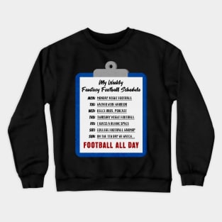 My Weekly Fantasy Football Schedule Crewneck Sweatshirt